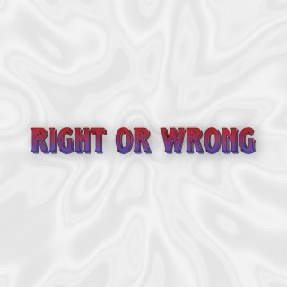 Right or Wrong