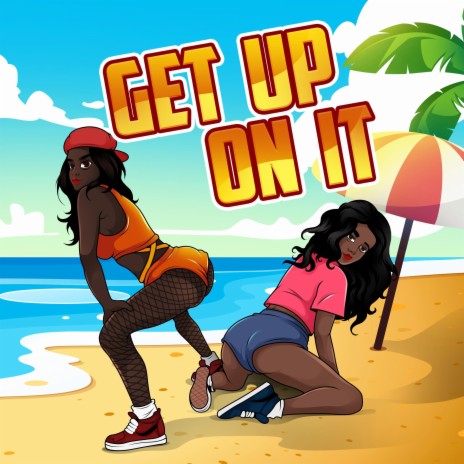 GET UP ON IT | Boomplay Music