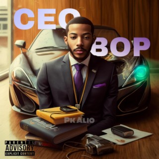CEO BOP lyrics | Boomplay Music