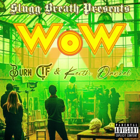 Wow ft. Burn Tf & Keith Daniel | Boomplay Music