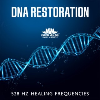 DNA Restoration: 528 Hz Healing Frequencies - Meditation, Relaxation, Stress Relief, and Emotional Well-being