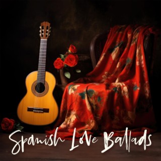 Spanish Love Ballads: Flamenco Guitar Passion, Acoustic Romance