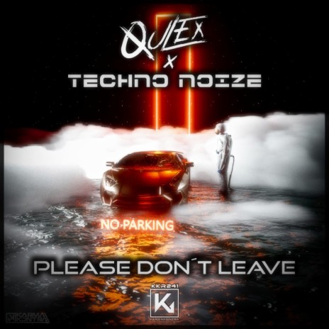 Please Don't Leave ft. Techno Noize