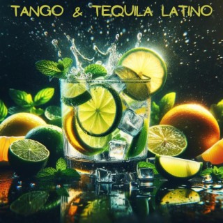Tango & Tequila Terrace: Latin Lounge Bar Music