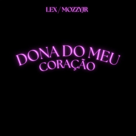 Dona Do Meu Coração ft. Mozzy Jr | Boomplay Music