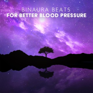 Binaura Beats for Better Blood Pressure: Normalize Circulation, Soothe Your Heart and Healing, Hypertension Relief