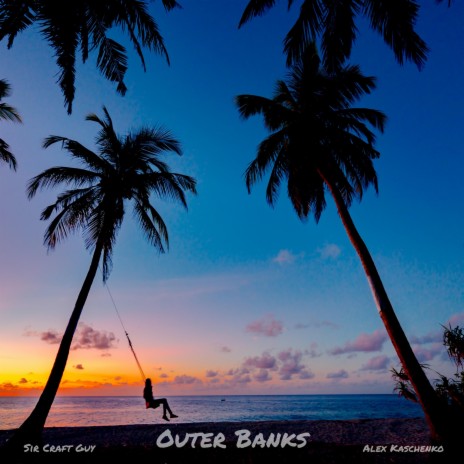 Outer Banks ft. Alex Kaschenko | Boomplay Music