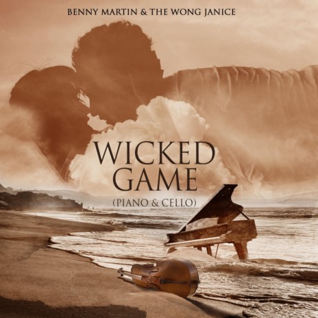 Wicked Game (Piano & Cello) ft. The Wong Janice | Boomplay Music