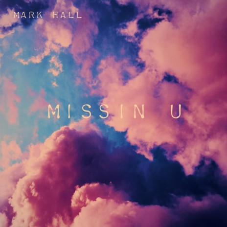 Missin U | Boomplay Music