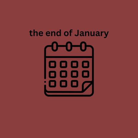 the end of January | Boomplay Music