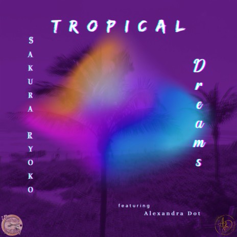 Tropical Dreams (Original) ft. Alexandra Dot