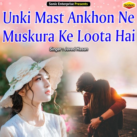 Unki Mast Ankhon Ne Muskura Ke Loota Hai (Ghazal) | Boomplay Music