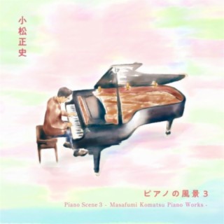 Piano Scene 3 - Masafumi Komatsu Piano Works-
