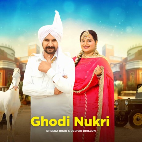 Ghodi Nukri ft. Deepak Dhillon | Boomplay Music