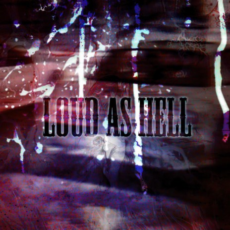 Loud As Hell | Boomplay Music