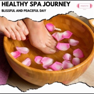 Healthy Spa Journey: Blissful and Peaceful Day