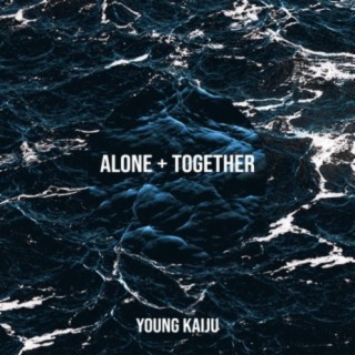 Alone + Together