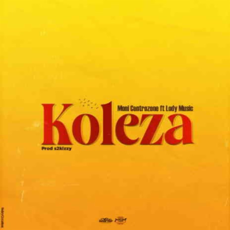 Koleza ft. Lody Music | Boomplay Music