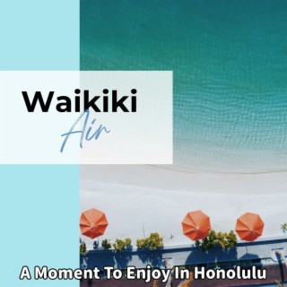 A Moment To Enjoy In Honolulu