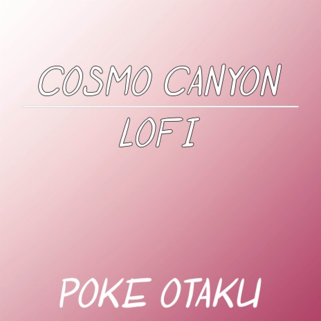 Cosmo Canyon (From Final Fantasy 7) (Lofi) | Boomplay Music