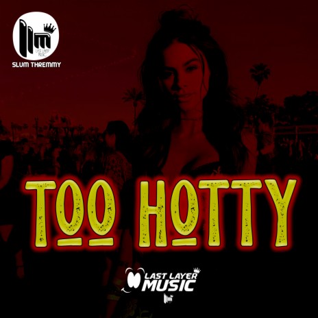 Too Hotty | Boomplay Music