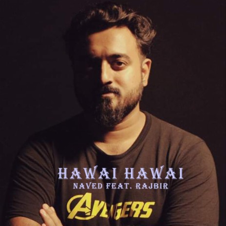 Hawai Hawai (feat. Rajbir Ahmed) | Boomplay Music