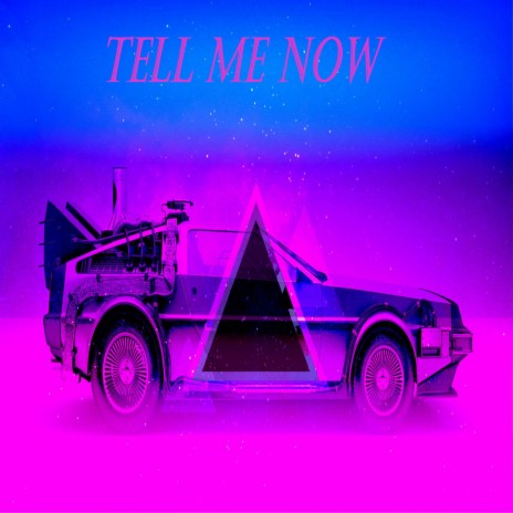 Tell Me Now | Boomplay Music