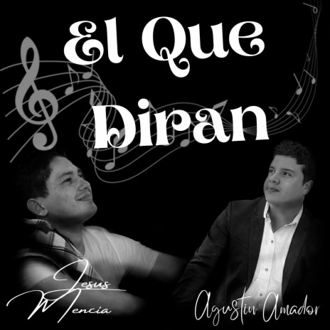 El Que Diran ft. Agustin Amador | Boomplay Music