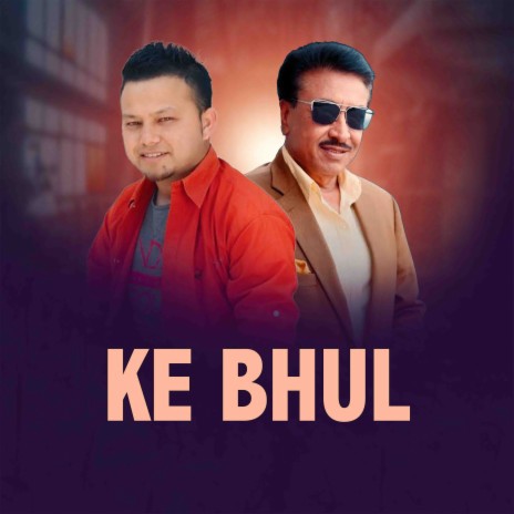 Ke Bhul | Boomplay Music