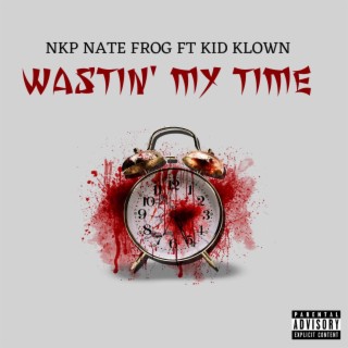 Wastin' My Time