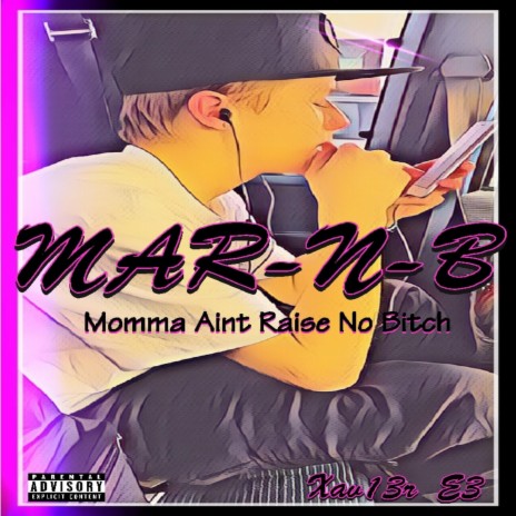 MAR-N-B (Momma Ain't Raise No Bitch) | Boomplay Music