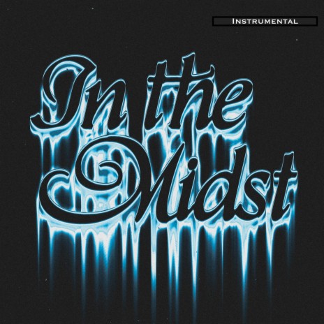 In the Midst (Instrumental) | Boomplay Music