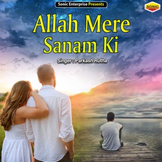 Allah Mere Sanam Ki