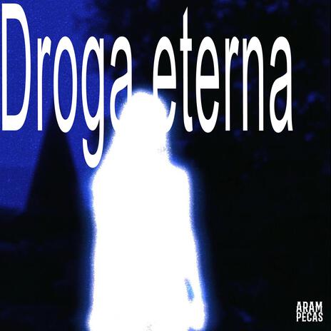 Droga eterna | Boomplay Music