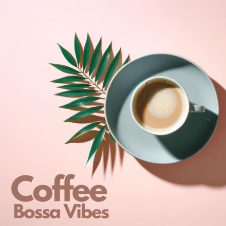 Bossa Rhythms in the City ft. Coffee Lounge Collection | Boomplay Music