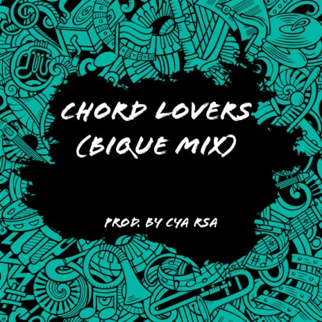 Chord Lovers (Bique mix) | Boomplay Music