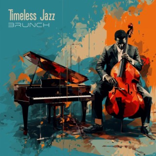 Timeless Jazz Brunch: Sunday Mornings, Jazz Brunch Background Music with Friends