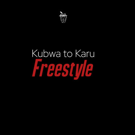 Kubwa to Karu FREESTYLE | Boomplay Music