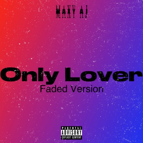 Only Lover (Faded Version) | Boomplay Music