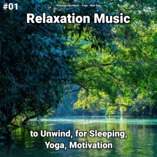 #01 Relaxation Music to Unwind, for Sleeping, Yoga, Motivation