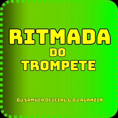 RITMADA DO TROMPETE ft. DJ SAMUCA OFICIAL | Boomplay Music