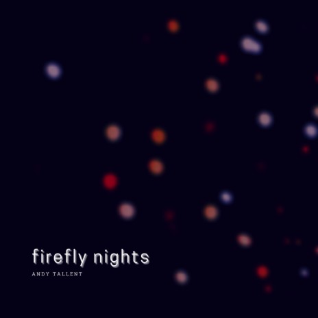 Firefly Nights | Boomplay Music