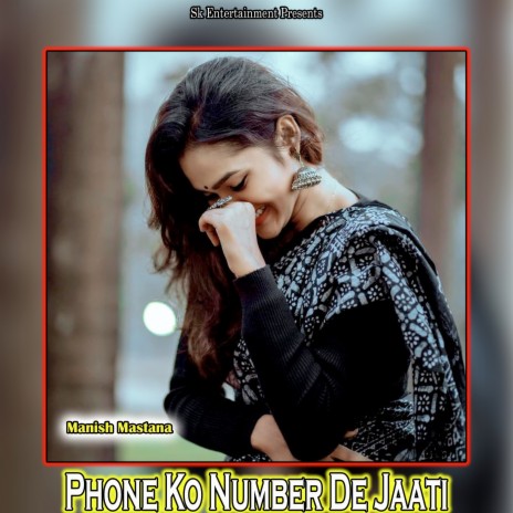 Phone Ko Number De Jaati | Boomplay Music
