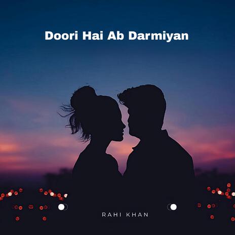 Doori Hai Ab Darmiyan | Boomplay Music