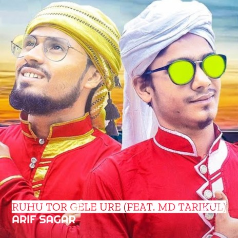 Ruhu Tor Gele Ure ft. MD Tarikul | Boomplay Music