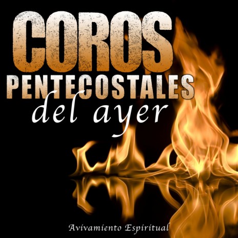 Coros Pentecostales Del Ayer | Boomplay Music