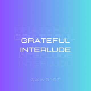 Grateful Interlude