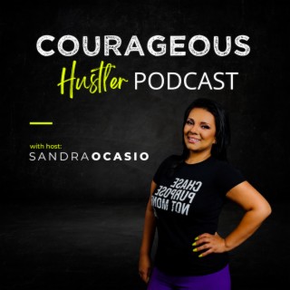 Courageous Hustler Podcast