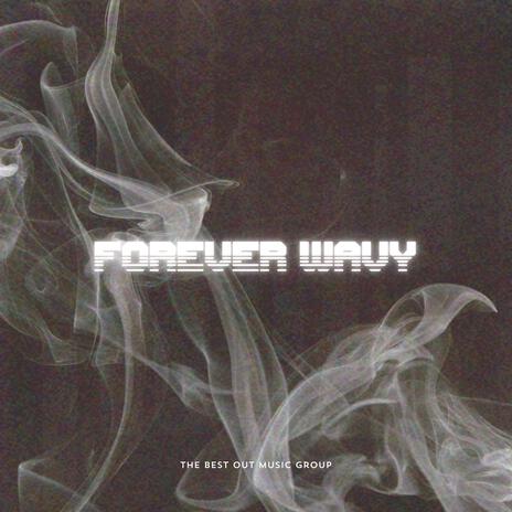 Forever Wavy | Boomplay Music