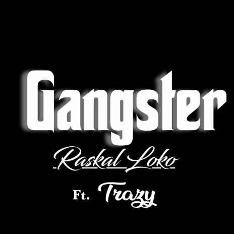 Gangster (feat. Trazy)
